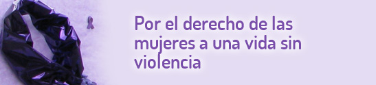 Por el derecho de las mujeres a una vida sin violencia